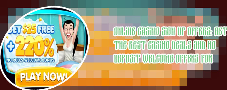 New casino sign up bonus