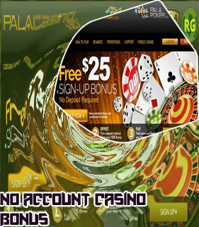 No account casino bonus